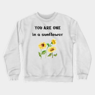 One In A sunflower, Cute Funny sunflower Crewneck Sweatshirt